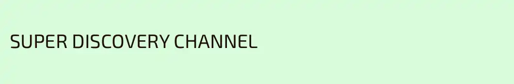 SUPER DISCOVERY CHANNEL